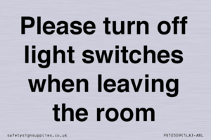 Please turn off light switches when leaving the room